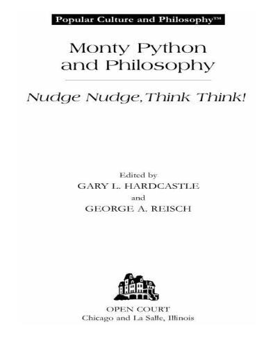 Monty Python and Philosophy: Nudge Nudge, Think Think!