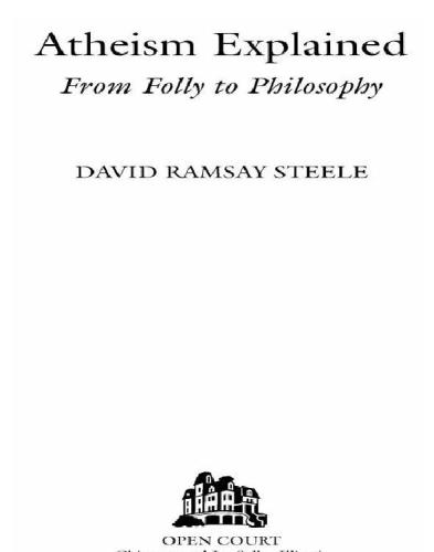 Atheism explained: from folly to philosophy