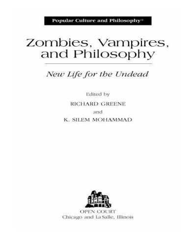Zombies, Vampires, and Philosophy: New Life for the Undead