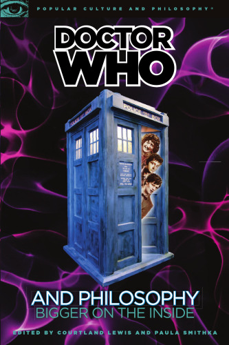 Doctor Who and Philosophy: Bigger on the Inside