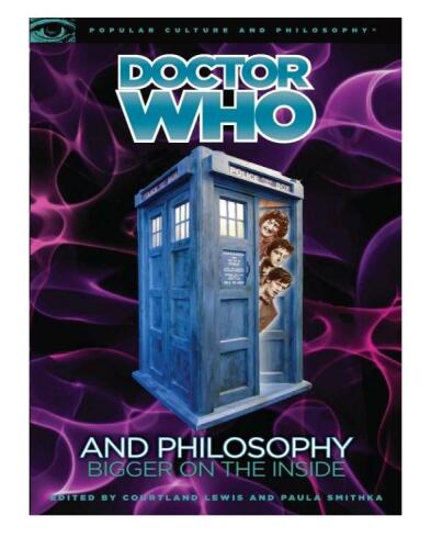 Doctor Who and Philosophy: Bigger on the Inside