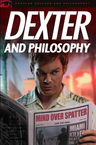 Dexter and Philosophy: Mind over Spatter