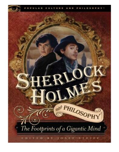 Sherlock Holmes and Philosophy: The Footprints of a Gigantic Mind