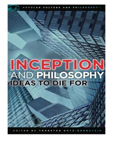 Inception and Philosophy: Ideas to Die For