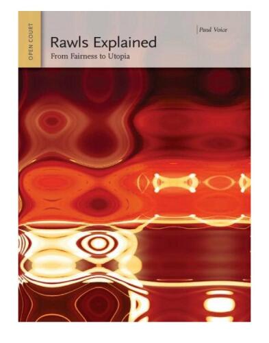 Rawls Explained: From Fairness to Utopia