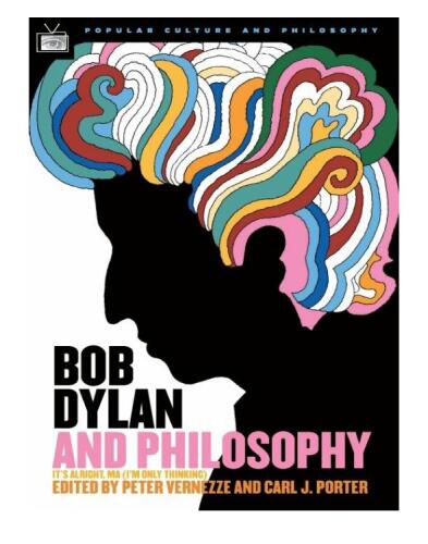 Bob Dylan and Philosophy: It's Alright Ma (I'm Only Thinking)
