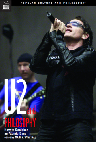 U2 and Philosophy: How to Decipher an Atomic Band