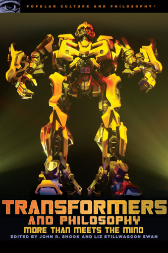 Transformers and philosophy : more than meets the mind