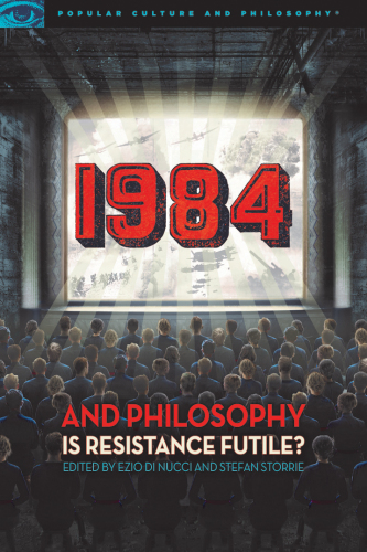 1984 and Philosophy: Is Resistance Futile?
