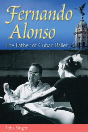 Fernando Alonso : The Father of Cuban Ballet
