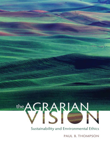 The agrarian vision sustainability and environmental ethics