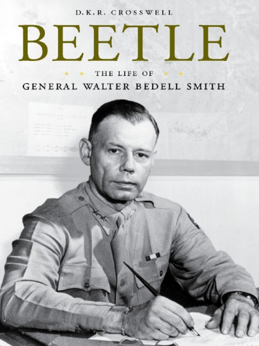Beetle: the life of general Walter Bedell Smith