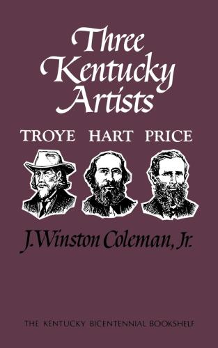 Three Kentucky Artists: Troye, Hart, Price