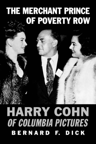 The merchant prince of Poverty Row: Harry Cohn of Columbia Pictures