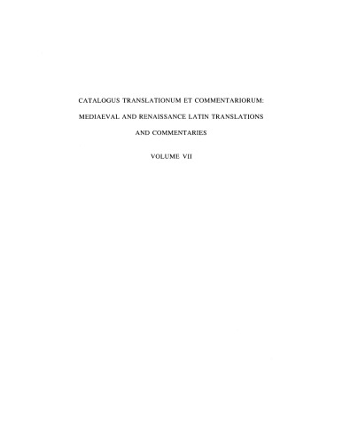 Catalogus translationum et commentariorum: Mediaeval and Renaissance Latin translations and commentaries : annotated lists and guides., Vol. 7
