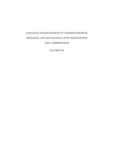 Catalogus translationum et commentariorum: Mediaeval and Renaissance Latin translations and commentaries : annotated lists and guides., Vol. 8