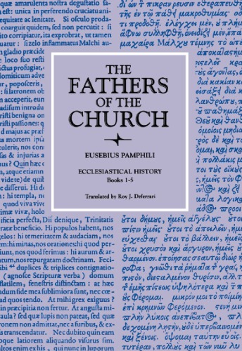 EUSEBIUS PAMPHILI: ECCLESIASTICAL HISTORY, BOOKS 1-5