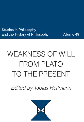 Weakness of Will From Plato to the Present