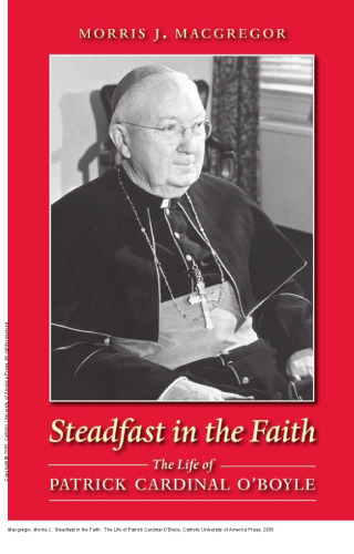 Steadfast in the Faith : The Life of Patrick Cardinal O'Boyle