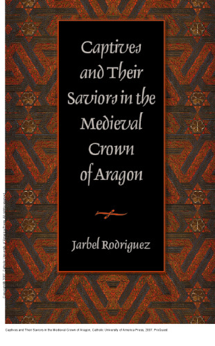 Captives and Their Saviors in the Medieval Crown of Aragon