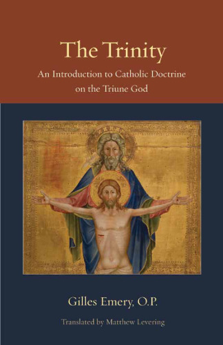The Trinity: An Introduction to Catholic Doctrine on the Triune God