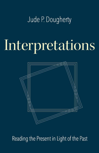 Interpretations: Reading the Present in Light of the Past