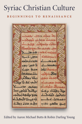 Syriac Christian Culture: Beginnings to Renaissance