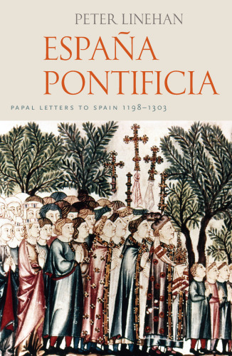 Espana Pontifica: Papal Letters to Spain 1198-1303