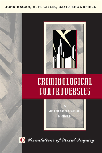 Criminological Controversies: A Methodological Primer