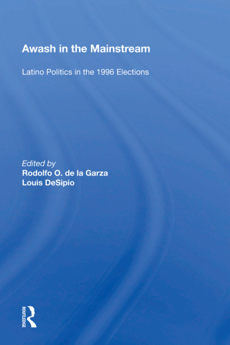 Awash in the Mainstream: Latino Politics in the 1996 Election