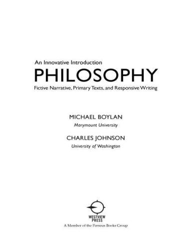 Philosophy: An Innovative Introduction: Fictive Narrative, Primary Texts, and Responsive Writing