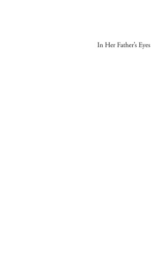 In Her Father's Eyes: A Childhood Extinguished by the Holocaust