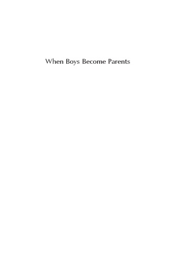 When Boys Become Parents: Adolescent Fatherhood in America