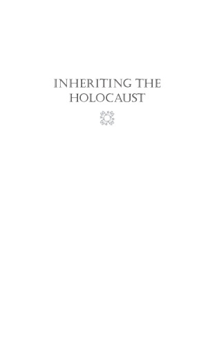 Inheriting the Holocaust: A Second-Generation Memoir