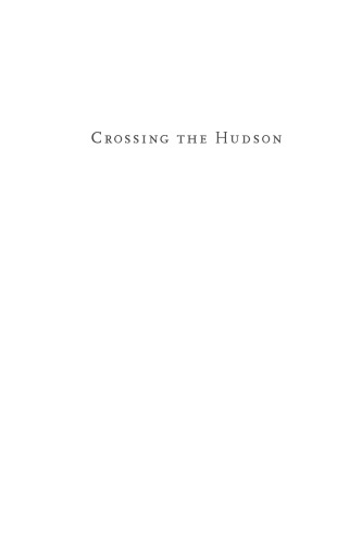 Crossing the Hudson: Historic Bridges and Tunnels of the River