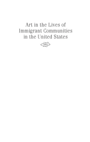 Art in the Lives of Immigrant Communities in the United States