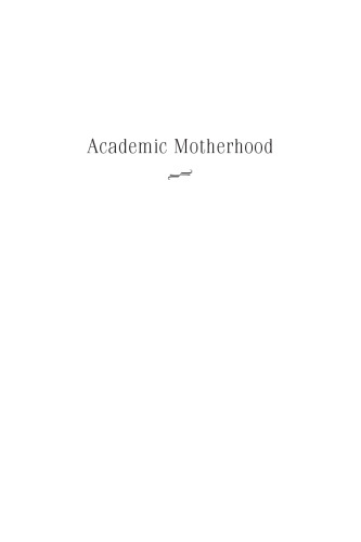 Academic Motherhood: How Faculty Manage Work and Family
