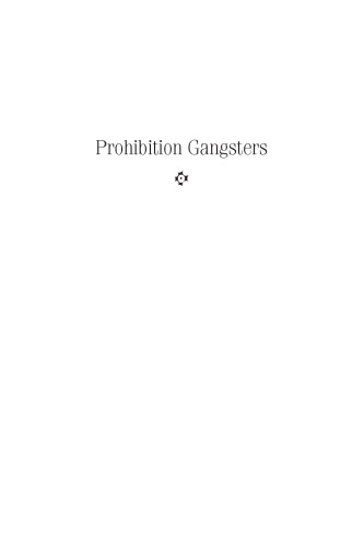 Prohibition Gangsters: The Rise and Fall of a Bad Generation