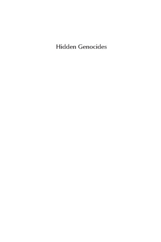 Hidden Genocides: Power, Knowledge, Memory