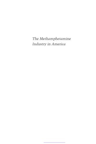 The Methamphetamine Industry in America: Transnational Cartels and Local Entrepreneurs