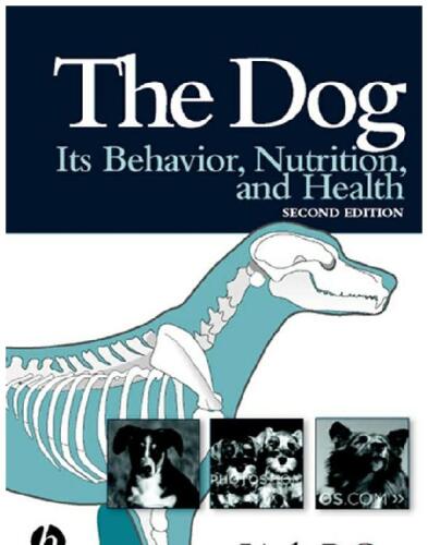The Dog: Its Behavior, Nutrition, and Health