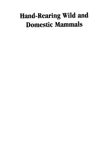 Hand-Rearing Wild and Domestic Mammals