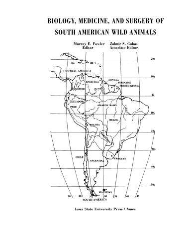 Biology, Medicine, and Surgery of South American Wild Animals
