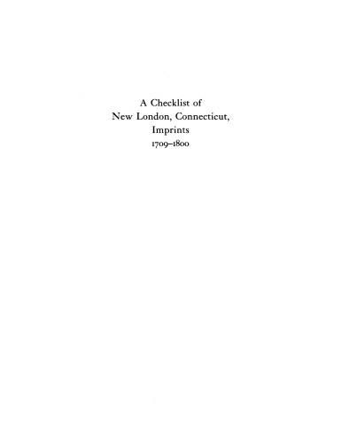 A checklist of New London, Connecticut, imprints, 1709-1800