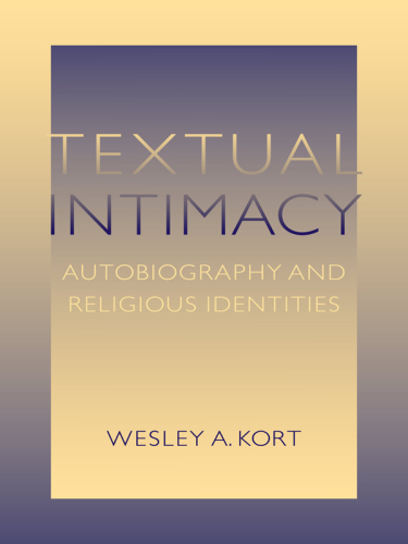 Textual Intimacy : Autobiography and Religious Identities