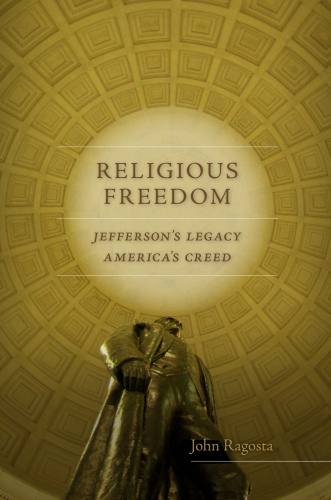 Religious Freedom : Jefferson’s Legacy, America's Creed