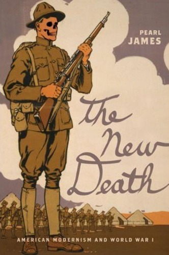 The New Death : American Modernism and World War I