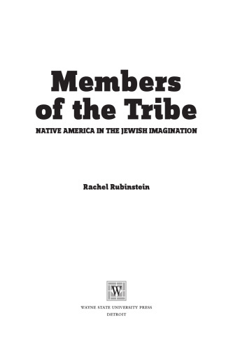 Members of the Tribe : Native America in the Jewish Imagination