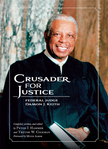 Crusader for Justice: Federal Judge Damon J. Keith