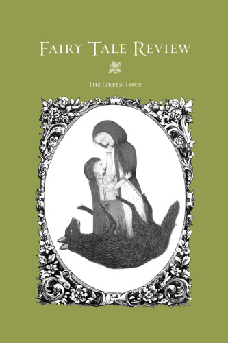 Fairy Tale Review: The Green Issue #2